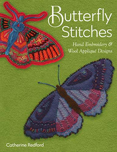 Butterfly Stitches: Hand embroidery & wool appliqué designs