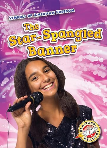The Star-Spangled Banner (Symbols of American Freedom: Blastoff! Readers, Level 1)