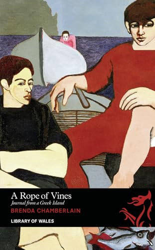 A Rope of Vines: Journal from a Greek Island (Library of Wales): v. 21