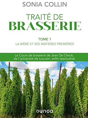 Traité de brasserie: Tome 1, La bière et ses matières premières