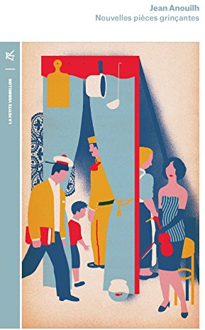 Nouvelles pièces grinçantes: L'hurluberlu ou le réactionnaire amoureux ; La grotte ; l'orchestre ; Le boulanger, la boulangère et le petit mitron ; Les poissons rouges ou Mon père ce héros