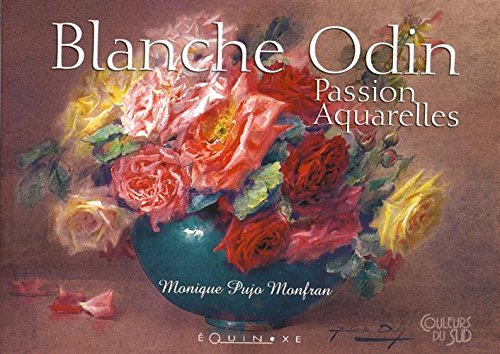 Blanche Odin: Passion aquarelles