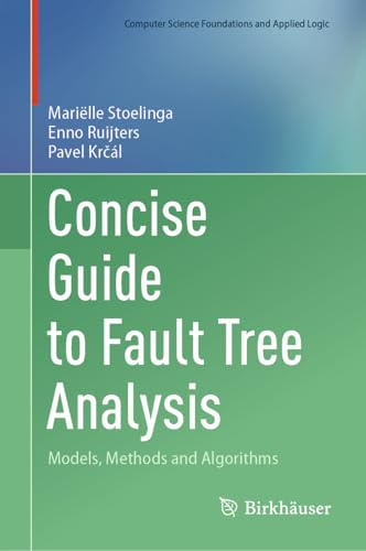 Concise Guide to Fault Tree Analysis: Models, Methods and Algorithms (Computer Science Foundations and Applied Logic)