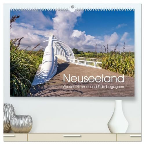 Neuseeland - Wo sich Himmel und Erde begegnen (hochwertiger Premium Wandkalender 2026 DIN A2 quer), Kunstdruck in Hochglanz: Impressionen einer traumhaften Landschaft (CALVENDO Orte)