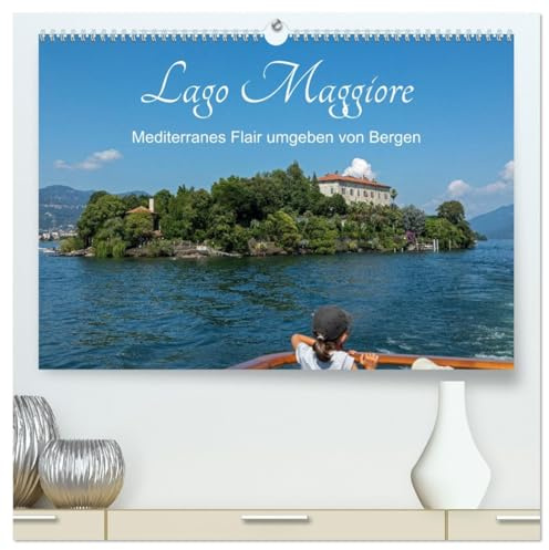 Lago Maggiore - Mediterranes Flair umgeben von Bergen (hochwertiger Premium Wandkalender 2026 DIN A2 quer), Kunstdruck in Hochglanz: Lago Maggiore, ... und alpine Gipfel (CALVENDO Orte)