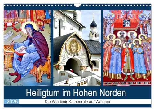 Heiligtum im Hohen Norden - Die Wladimir-Kathedrale auf Walaam (Wandkalender 2026 DIN A3 quer), CALVENDO Monatskalender: Innen- und Außenansichten der Wladimir-Kathedrale auf Walaam (CALVENDO Orte)