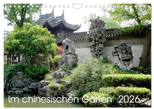 Im chinesischen Garten (Wandkalender 2026 DIN A4 quer), CALVENDO Monatskalender: Bilder aus berühmten chinesischen Gärten. (CALVENDO Natur)