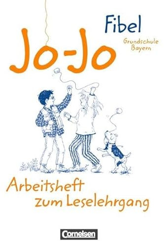 Jo-Jo Fibel - Grundschule Bayern - Bisherige Ausgabe: Jo-Jo Fibel, Grundschule Bayern, neue Rechtschreibung, Arbeitsheft zum Leselehrgang