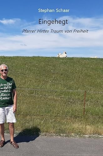 Eingehegt: Pfarrer Hirtes Traum von Freiheit