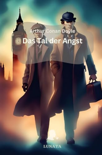 Das Tal der Angst: Ein Sherlock-Holmes-Roman