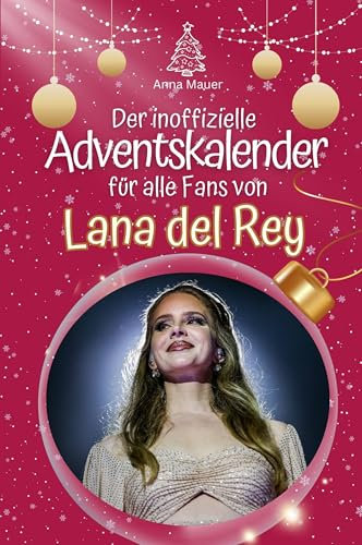 Der inoffizielle Adventskalender für alle Fans von Lana del Rey