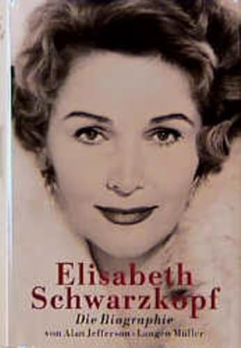 Elisabeth Schwarzkopf: Die Biographie
