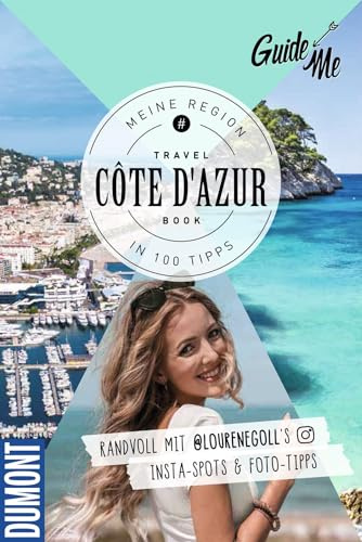 GuideMe Reiseführer Côte d'Azur: Travel Book mit Instagram Spots & Must-see-Sights inkl. Fototipps von @lourenegoll
