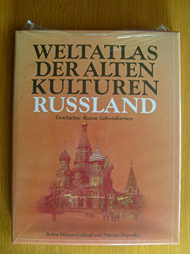 Russland: Geschichte - Kunst - Lebensformen (Weltatlas der alten Kulturen: Geschichte - Kunst - Lebensformen)
