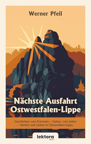 Nächste Ausfahrt Ostwestfalen-Lippe: Geschichten vom Kommen – Gehen, vom Leben – Sterben und Lieben in Ostwestfalen-Lippe