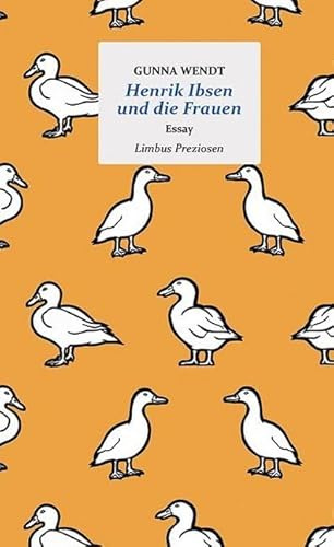 Henrik Ibsen und die Frauen: Essay (Limbus Preziosen)