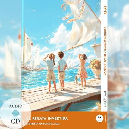 La Regata Invertida - Spanische Krimi-Lektüre A1-A2 (+ Audio-CD): Mit der Frank-Lesemethode leicht verständlich gemacht (Frank-Lesemethode: Moderne Lektüre A1-A2: Spanisch)