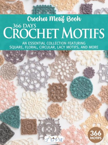 366 Days Crochet Motifs: A Collection of Selected Crochet Motifs