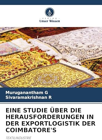 EINE STUDIE ÜBER DIE HERAUSFORDERUNGEN IN DER EXPORTLOGISTIK DER COIMBATORE'S: TEXTILINDUSTRIE