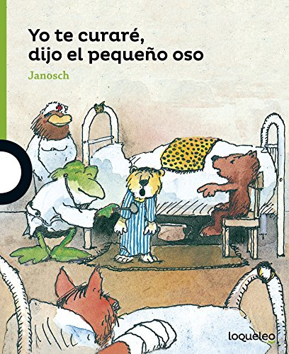 Yo te curare, dijo el pequeno oso: La historia de como una vez el pequeno tigre estuvo enfermo