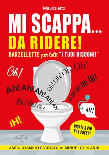 Mi scappa... da ridere! Barzellette per tutti «i tuoi bisogni»