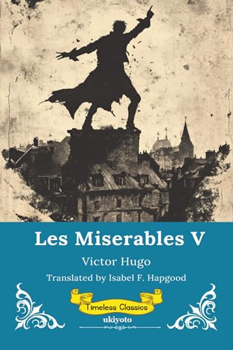 Les Miserables Volume V | Timeless Classics