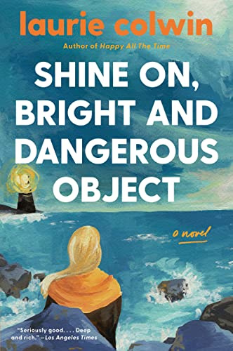 Shine On, Bright and Dangerous Object: A Witty Literary Novel of a Young Widow Overcoming Grief and Finding Love
