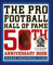 The Pro Football Hall of Fame 50th Anniversary Book: Where Greatness Lives