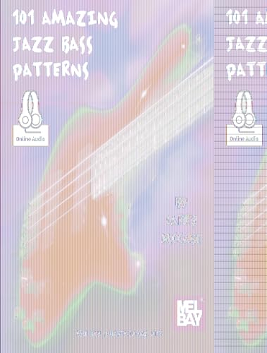 101 Amazing Jazz Bass Patterns: Includes Online Audio