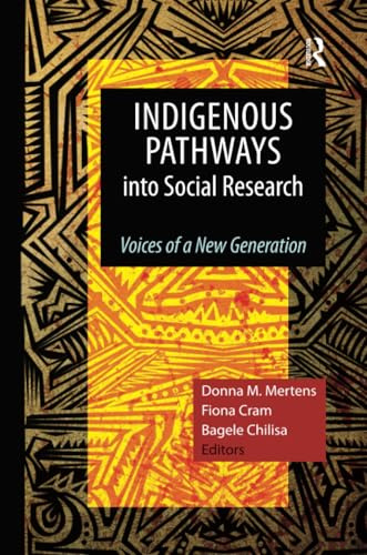Indigenous Pathways into Social Research: Voices of a New Generation