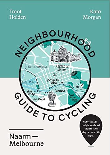 Neighbourhood Cycling Guide to Naarm – Melbourne