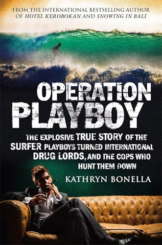 Operation Playboy: Playboy Surfers Turned International Drug Lords - The Explosive True Story
