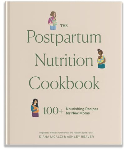 The Postpartum Nutrition Cookbook: Postpartum Gifts for Mom (Pregnancy Gifts for Expecting Mom)