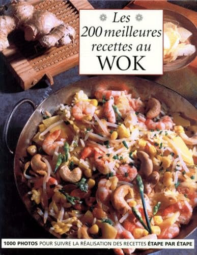 Les 200 meilleures recettes au wok