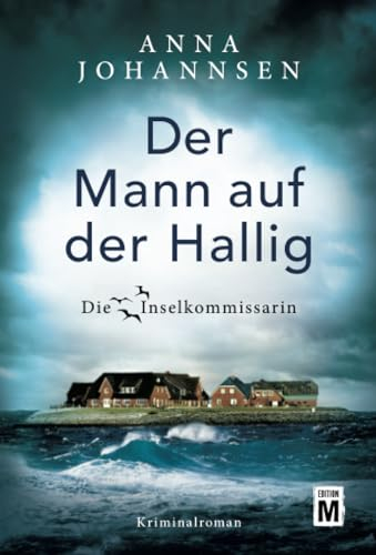 Der Mann auf der Hallig (Die Inselkommissarin, Band 4)