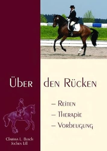 Über den Rücken: Reiten - Therapie - Vorbeugung