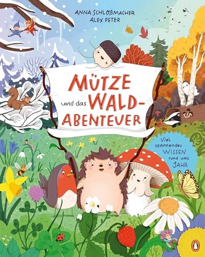 Mütze und das Waldabenteuer: Viel spannendes Wissen rund ums Jahr - Bilderbuch ab 4 Jahren – mit vielen Infos rund um den Wald und die Jahreszeiten mit großen Ausklappseiten