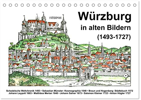 Würzburg in alten Bildern (Tischkalender 2026 DIN A5 quer), CALVENDO Monatskalender: Würzburg in Mittelalter und Renaissance (CALVENDO Orte)