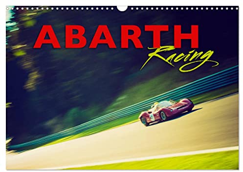 Abarth Racing (Wandkalender 2026 DIN A3 quer), CALVENDO Monatskalender: Rennfahrzeuge des legendären Carlo Abarth (CALVENDO Mobilitaet)