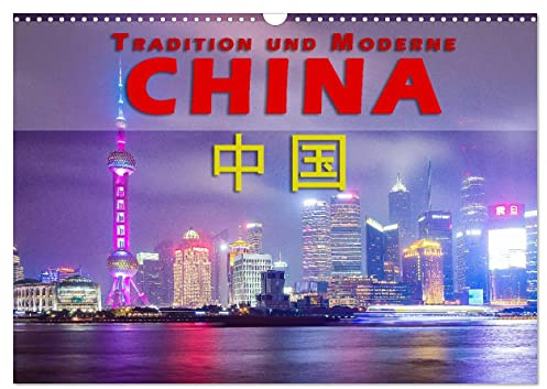 China - Tradition und Moderne (Wandkalender 2026 DIN A3 quer), CALVENDO Monatskalender: Ein Land im Umbruch zwischen Moderne und alter Tradition (CALVENDO Orte)