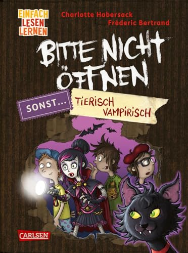 Bitte nicht öffnen, sonst ... 3: Tierisch vampirisch!: Beste Freunde, lustige Wesen und geheimnisvolle Päckchen - Erstleseabenteuer ab 6 (3)