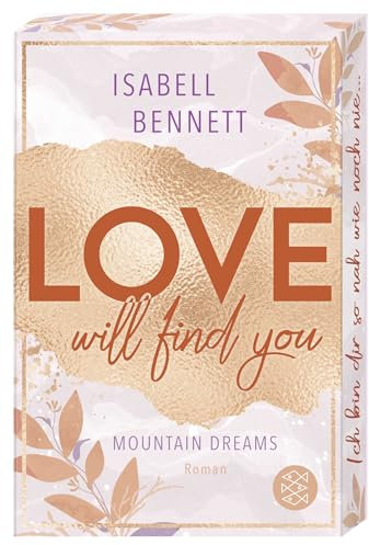 Love will find you: Cozy Romance zum Wohlfühlen und Wegträumen. Mit limitiertem Farbschnitt (Mountain Dreams, Band 1)