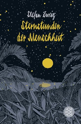 Sternstunden der Menschheit: Vierzehn historische Miniaturen (Fischer Klassik)