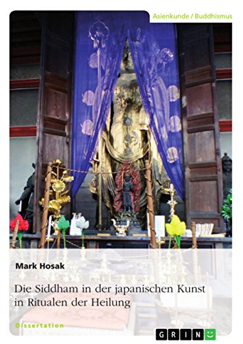 Die Siddham in der japanischen Kunst in Ritualen der Heilung: Dissertationsschrift