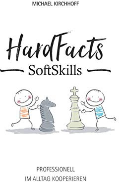 Hard Facts Soft Skills: Professionell im Alltag kooperieren
