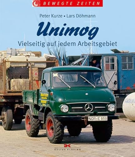 UNIMOG: Vielseitig auf jedem Arbeitsgebiet (Bewegte Zeiten)