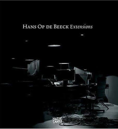 Hans Op de Beeck: Extensions: Catalogue of the Exhibition at Centraal Museum Utrecht, 2007
