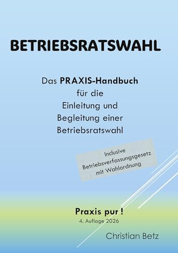 Betriebsratswahl: Das Handbuch für die Praxis