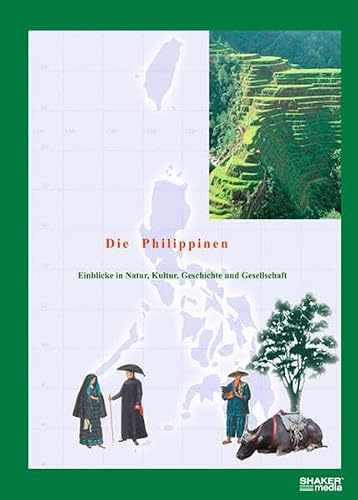 Die Philippinen: Einblicke in Natur, Kultur, Geschichte und Gesellschaft