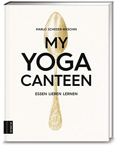 My Yoga Canteen: Essen lieben lernen